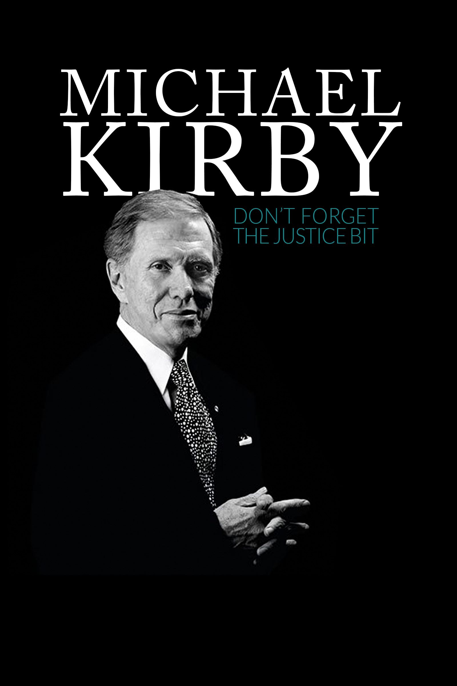 Where to stream Michael Kirby - Don't Forget The Justice Bit