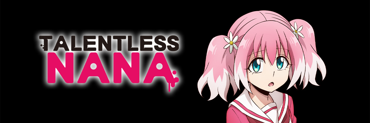 Talentless Nana - Watch Episodes for Free - AnimeLab
