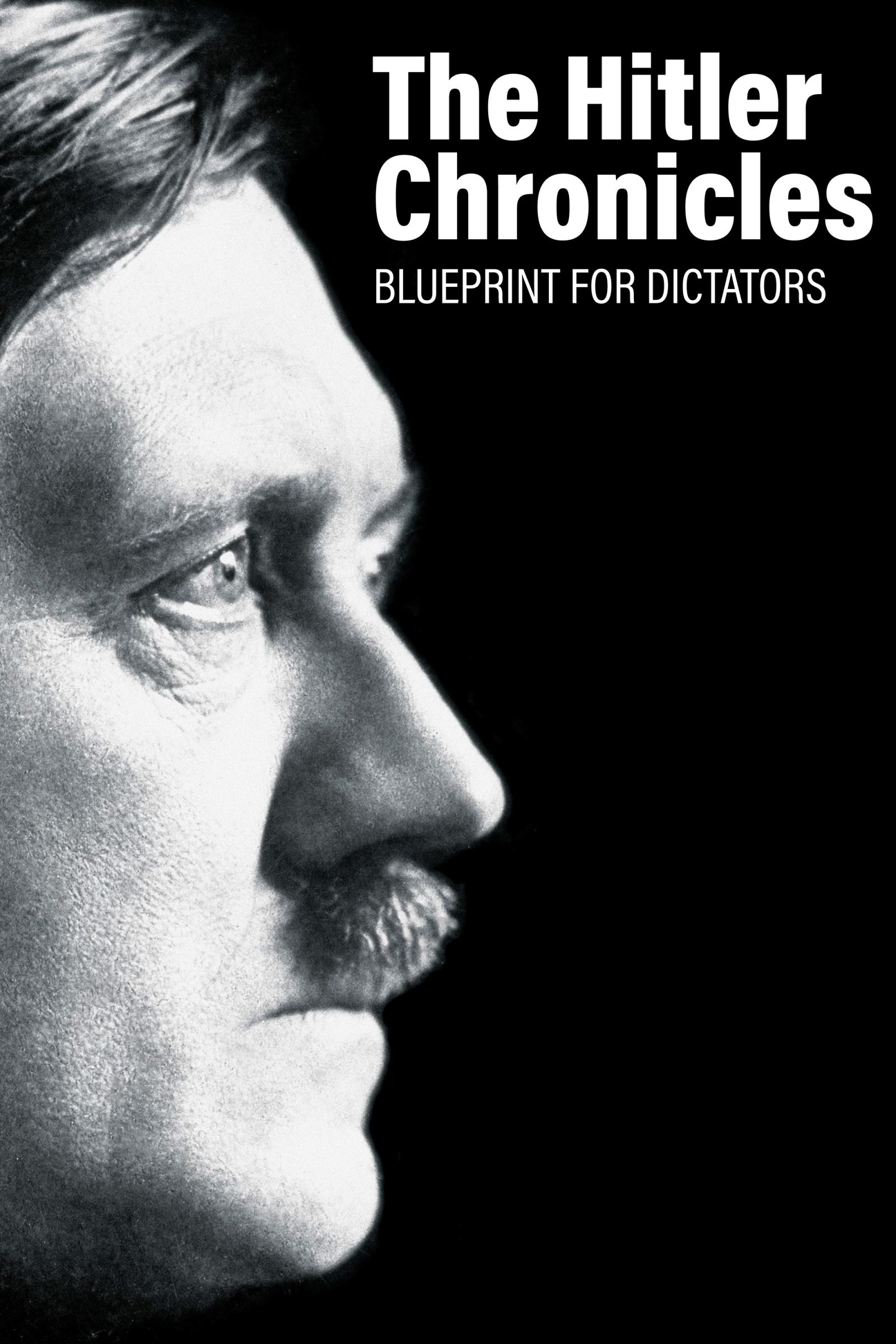 Where to stream The Hitler Chronicles - Blueprint for Dictators