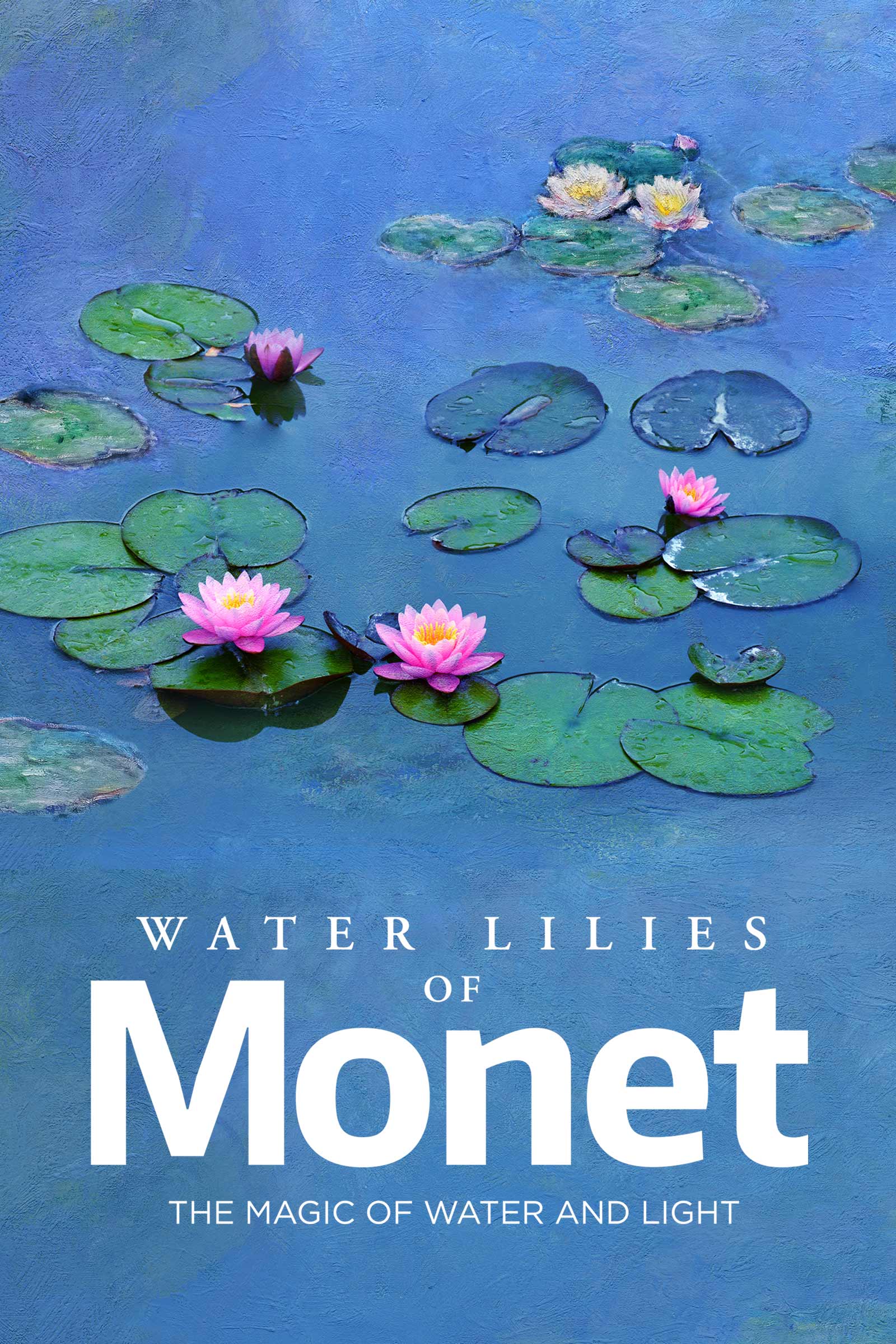 Where to stream Water Lilies of Monet: The Magic of Water and Light